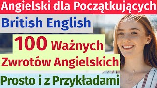 Angielski dla każdego 100 najważniejszych zwrotów na co dzień – prosto i z przykładami [upl. by Eintrok]