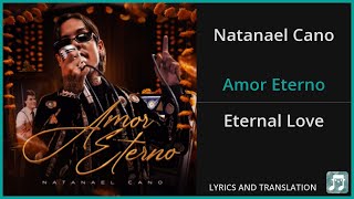 Natanael Cano  Amor Eterno Lyrics English Translation  Spanish and English Dual Lyrics [upl. by Tibbitts]