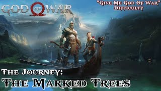 God Of War ★ The Journey The Marked Trees Give Me God Of War  Walkthrough [upl. by Jillane]