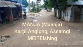 MANJA Maanǰa Karbi Anglong Assamgi MEITEIshing [upl. by Alika]