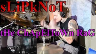 Slipknot  quotThe Chapeltown Ragquot Drum Cover [upl. by Irbmac691]