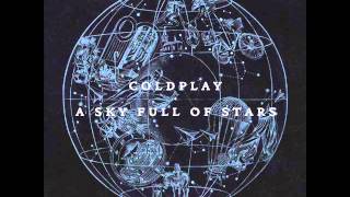 Coldplay – A Sky Full of Stars Kölsch Remix [upl. by Alleira]