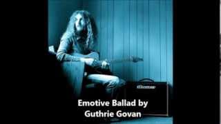 Emotive Ballad  Guthrie Govan [upl. by Ahsinert]