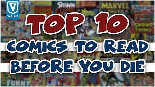 Top 10 Comics You Need To Read Before You Die [upl. by Jorgensen579]