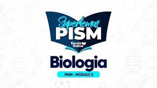 PISM 3  BIOLOGIA  SUPERTEMAS  AULA 01 [upl. by Nhguav97]