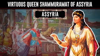 Queen Shammuramat of Assyria  Semiramis  The Assyrians [upl. by Harod485]