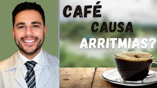 Café pode causar Arritmias  Cardiologista Especialista em Arritmias  Dr Caio Henrique [upl. by Reste]