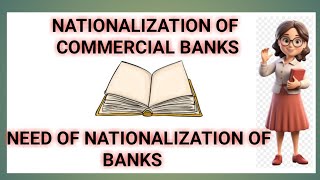 NATIONALIZATION of COMMERCIAL BANKS And NEED OF NATIONALIZATION of banks very simple explanation 👍 [upl. by Naujtna]