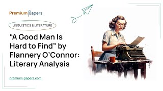 “A Good Man Is Hard to Find” by Flannery O’Connor Literary Analysis  Essay Example [upl. by Cock]