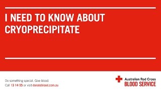 I need to know about cryoprecipitate [upl. by Pretrice]