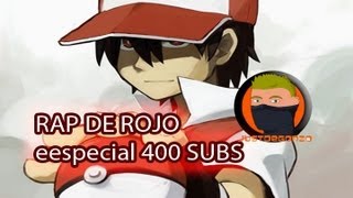 Rap Pokémon quotRojoquot ESPECIAL 400 SUBS [upl. by Jacquet]