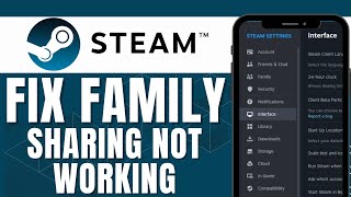 HOW TO FIX STEAM FAMILY SHARING NOT WORKING [upl. by Zeiger]