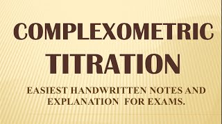 COMPLEXOMETRIC TITRATION  INTRODUCTION  PRINCIPLE  EASY HANDWRITTEN NOTES amp EXPLANATION FOR EXAMS [upl. by Berlin]