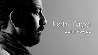 Kerim Yağcı  Zalım Poyraz [upl. by Schweiker420]