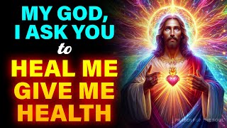 MY GOD HEAL ME AND RENEW MY HEALTH POWERFUL PRAYER FOR ALL ILLNESSES [upl. by Westmoreland]