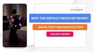 Brain Photobiomodulation  The Importance of the Default Mode Network DMN [upl. by Iharas]