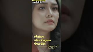 Lyrick 01 quotAntara Aku Engkau Dan Diaquot Thomas Arya Feat Ovhi Firsty musikpoplirik [upl. by Noivaz92]