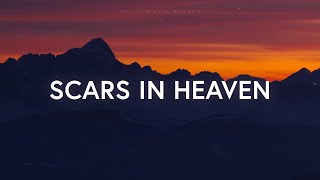 Casting Crowns  Scars In Heaven Lyrics [upl. by Yra]