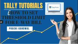 HOW TO SET THRESHOLD LIMIT FOR EWAY BILL IN TALLY PRIME  ‪prachikandwal112‬ [upl. by Baggott]