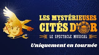 Le Spectacle musical des Mystérieuses Cités dor en tournée dans toutes la France [upl. by Roselin]