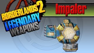 BORDERLANDS 2  Impaler Legendary Weapons Guide [upl. by Gustafsson]