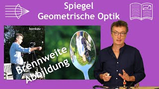 Spiegel Abbildung und Brennweite Optik Physik Vorlesung [upl. by Stempien]