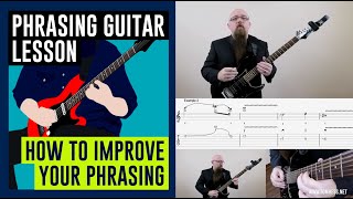 Phrasing Guitar Lesson How To Improve Your Phrasing [upl. by Nairred]