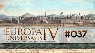 Europa Universalis 4  El Dorado Lets Play  037 Blockade Spezialisten deutsch [upl. by Egrog308]