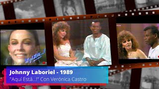 Johnny Laboriel quotAquí Estáquot con Verónica Castro  1989 [upl. by Ibib]