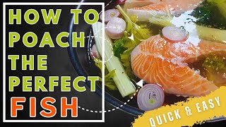 How to POACH FISH in WHITE WINE  PERFECTLY Every Time  Salmon Quick amp Easy [upl. by Enaled]