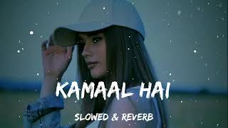 Kamaal Hai   Slowed amp Reverb   Uchana Amit  Badshah [upl. by Mellicent]