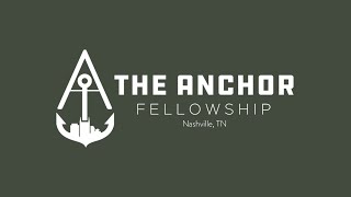 The Anchor Fellowship Live Stream [upl. by Brandy517]