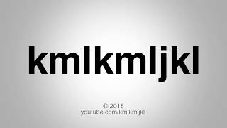 How to pronounce kmlkmljkl [upl. by Lashar]