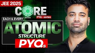 All Atomic Structure PYQs of 4 years  from 2019  CORE series  JEE Main 2025 [upl. by Behm397]