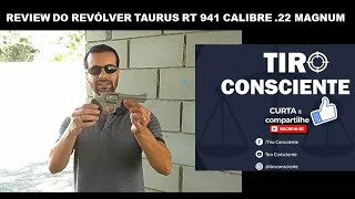 Review Revólver Taurus RT 941 calibre 22 Magnum [upl. by Mitchael441]