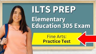 ILTS Elementary Education Grades 1–6 305 Test Prep Domain 5—Fine Arts Practice Test [upl. by Schalles601]