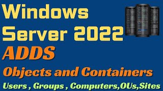 Windows Server 2022  Active Directory Objects and Containers  Users  Groups  Computers  OUs [upl. by Coppins]