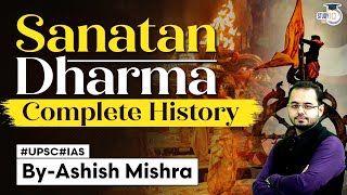 Sanatana Dharma History of Hinduism in India  UPSC  StudyIQ IAS [upl. by Lessur305]