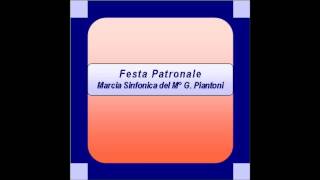 quotFesta Patronalequot Marcia Sinfonica  G Piantoni [upl. by Akanke]