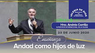 Enseñanza Andad como hijos de luz Hno Andrés Carrillo 23 junio 2020 IDMJI [upl. by Huoh315]