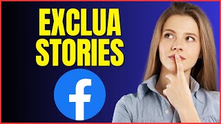 COMO EXCLUIR STORIES DO FACEBOOK [upl. by Bonnee622]