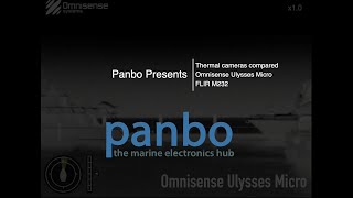 Panbo Presents Thermal Cameras compared  FLIR M232 vs Omnisense Ulysses Micro [upl. by Enobe40]