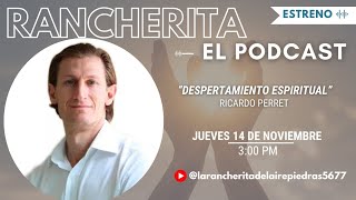 RANCHERITA EL PODCAST EPISODIO 57 quotDESPERTAMIENTO ESPIRITUALquot [upl. by Ahsilif561]