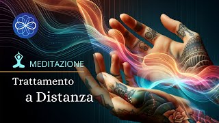 Trattamento a distanza  meditazione per guarire gli altri [upl. by Nadya]