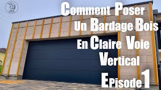 Comment poser du bardage en claire voie vertical Tuto complet Episode 1 [upl. by Evatsug]