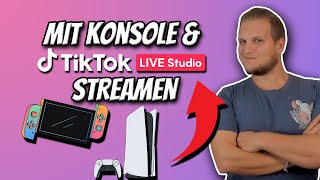 Mit der Konsole auf TikTok streamen mit TikTok Live Studio  TikTok tutorial [upl. by Nylaf258]