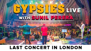 TheGypsiesLK Live with SUNILPERERA  Last Concert In London Full Concert [upl. by Diehl568]