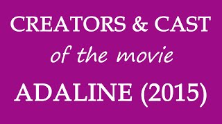 Adaline 2015 Movie Cast and Creators Information [upl. by Zippel]