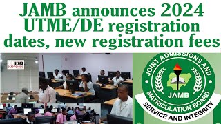 JAMB announces 2024 UTMEDE registration dates new registration fees [upl. by Aimek]