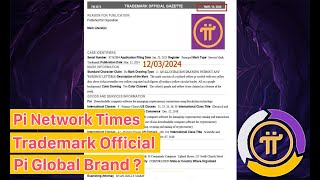 Pi Network Times  Pi Trademark Officially  Pi Global Brand [upl. by Gnurt]